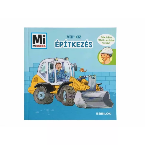 Dickie Toys Mi Micsoda - Építkezés: képeskönyv és úthenger (203812011006)