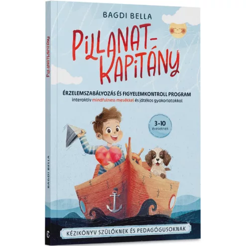 Pillanatkapitány – Érzelemszabályozás és figyelemkontroll program könyv